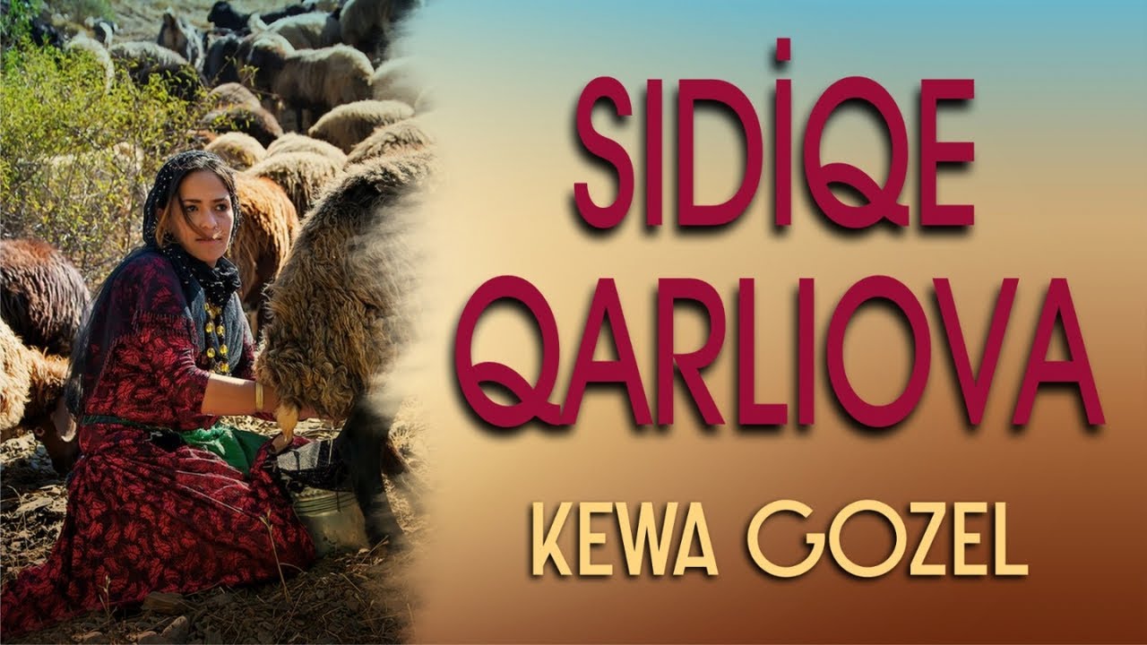 Sıdiqe Qarliova - Kewa gozel