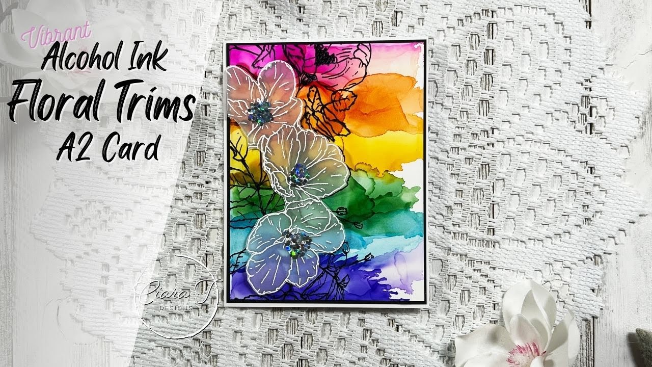 Vibrant Alcohol Ink Floral Trims A2 Card Tutorial