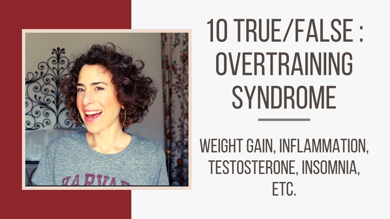 What is True/False? Overtraining Syndrome