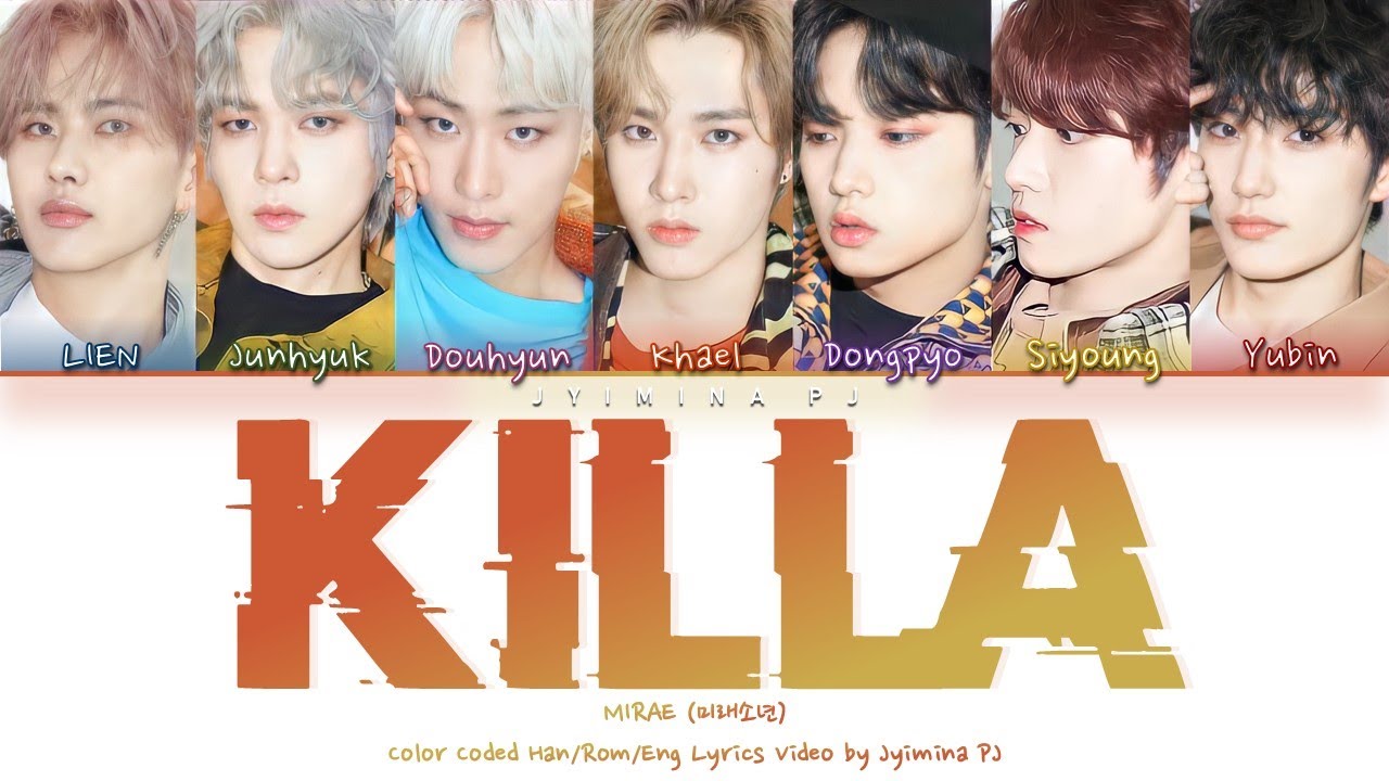 MIRAE (미래소년) - 'Killa' Lyrics (Color Coded_Han_Rom_Eng)