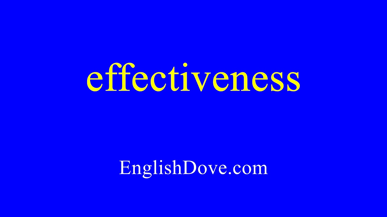 How to pronounce effectiveness in American English.