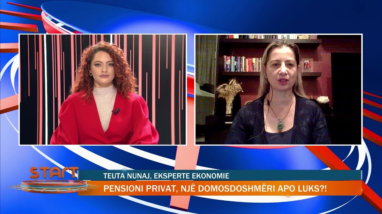 Pensioni privat, një domosdoshmëri apo luks? -Teuta Nunaj, ekperte ekonomie