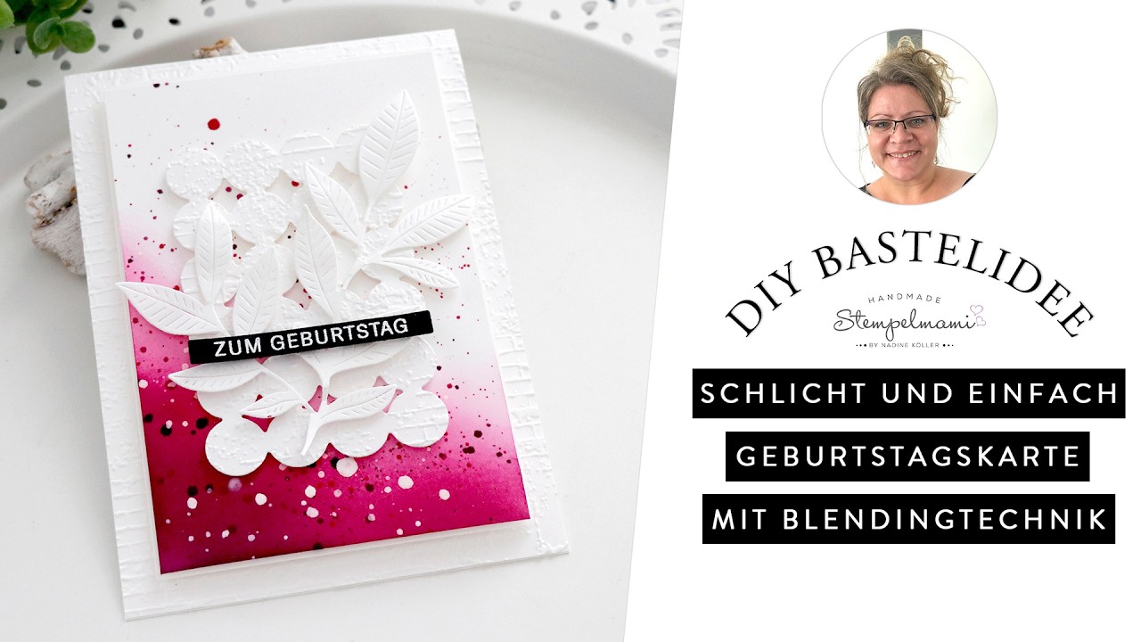 Schlicht u. einfach. Geburtstagskarte m. d. Blendingtechnik | Liebevoll Arrangiert | Naturverbunden