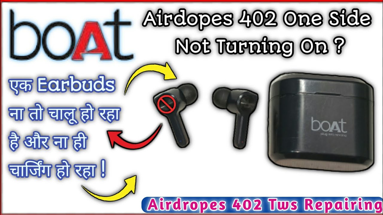 boat airdopes 402 One Side Not Turning On | Left earbuds Not Working