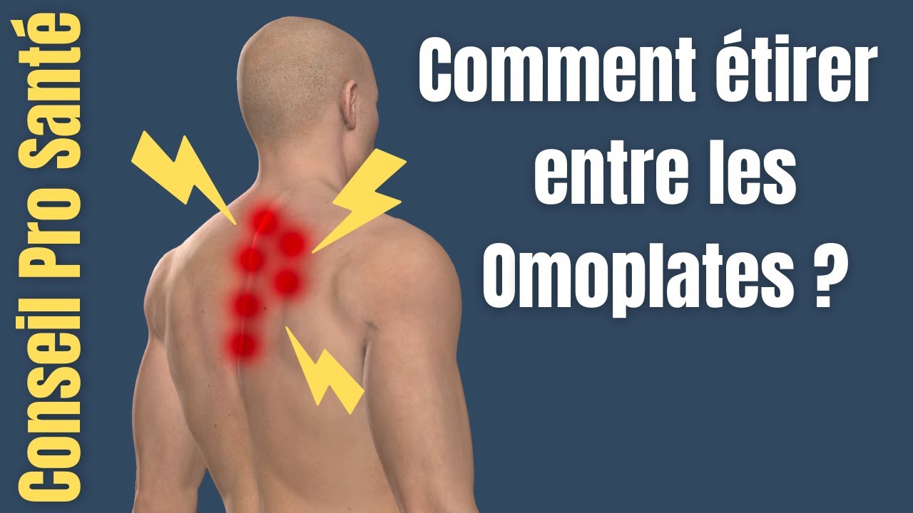 Douleur MILIEU et HAUT du DOS : Comment étirer entre les omoplates ?