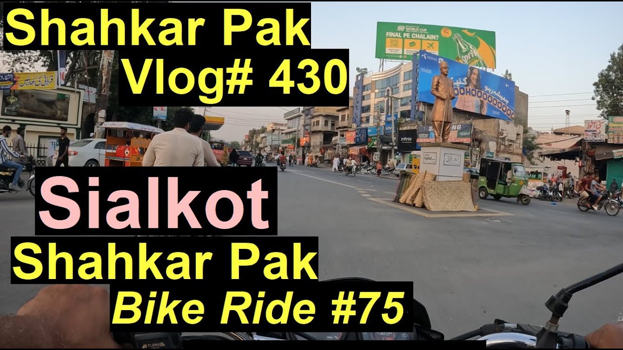 Sialkot | Chowk Beriwala | Chowk Allama Iqbal | Mohallah Ahmad Pura | Shahkar Pak  Bike Ride #75