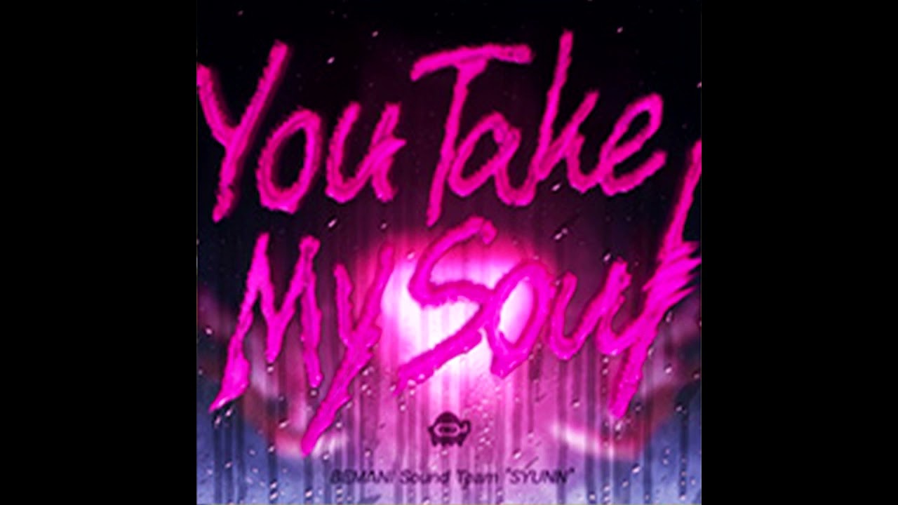 【DANCERUSH STARDOM / SPARK FESTIVAL 2021 AFTER PARTY】You Take My Soul / BEMANI Sound Team ''SYUNN''