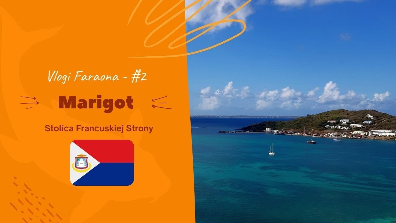 #6 Vlogi Faraona - Saint Maarten - Wizyta w Marigot - Odc. 2