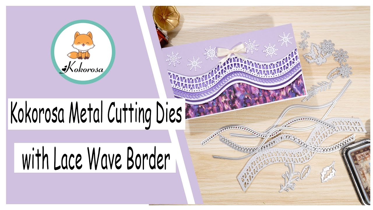 Making Tutorial | Kokorosa Dies | Cutting Dies | Cutting Dies with Lace Wave Border