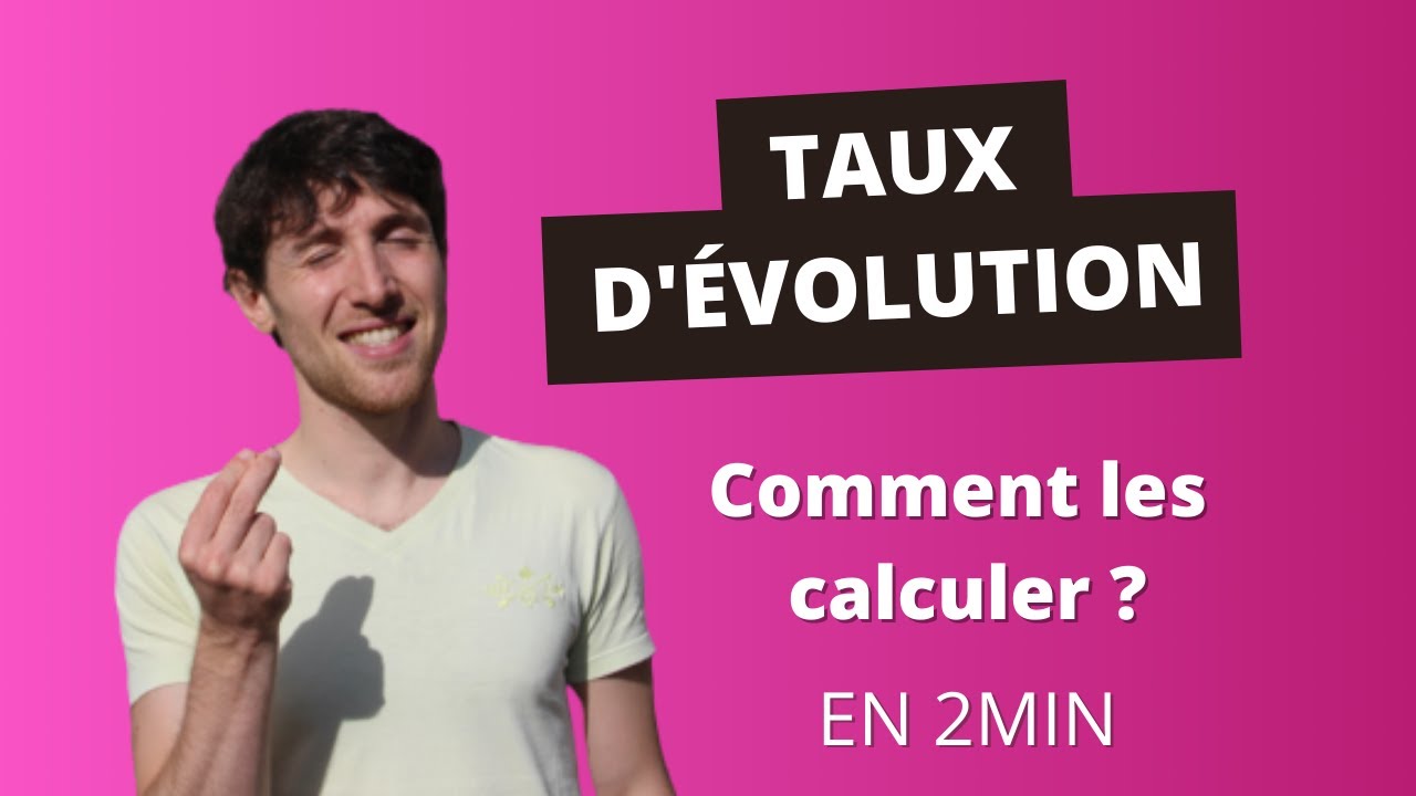 Comment calculer un taux d'évolution ?