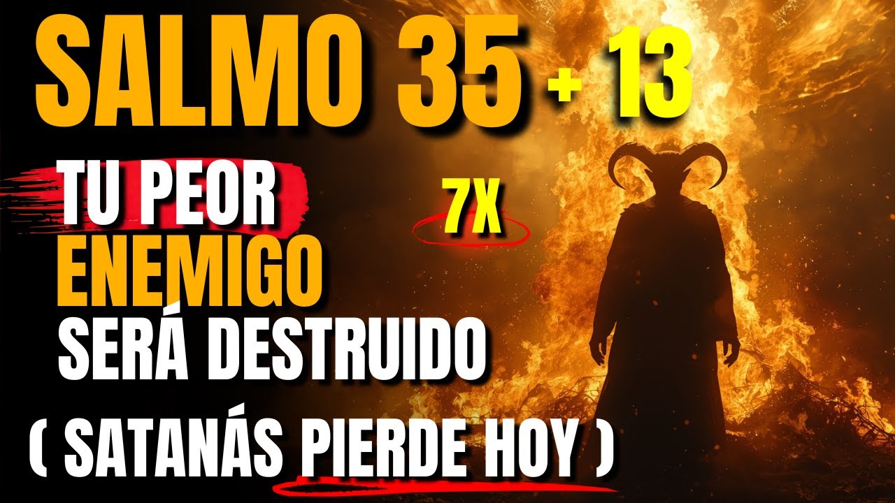 🔥 Dios acaba de revelar: Salmo 35 + 13 — En 24 horas, Dios derrocará la brujería: libera la justicia