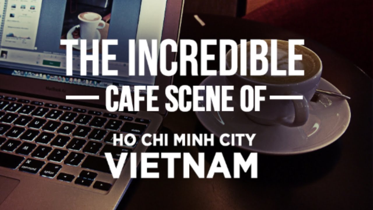 The INCREDIBLE CAFE SCENE Of Ho Chi Minh City, Vietnam (Saigon Coffee Shop Guide)