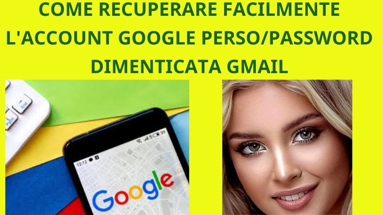Come recuperare facilmente l'account Google perso/la password Gmail dimenticata