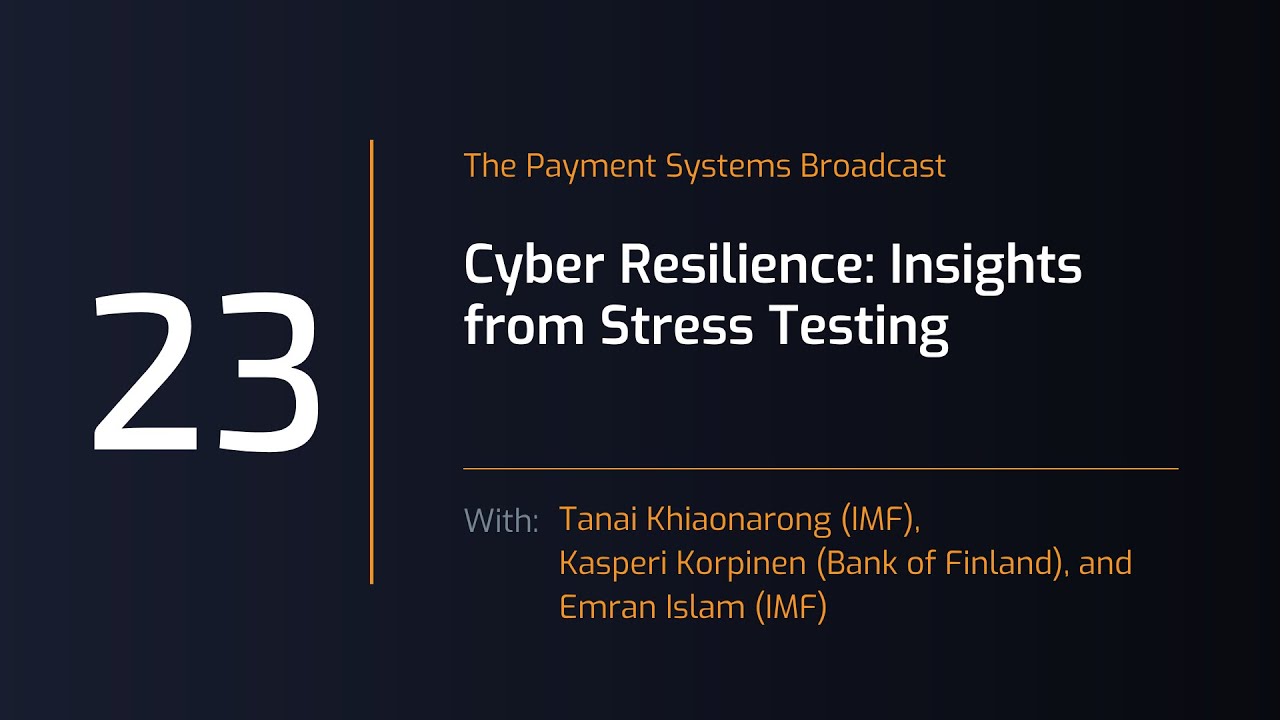 Payment Systems Broadcast #23  Cyber Resilience Insights from Stress Testing