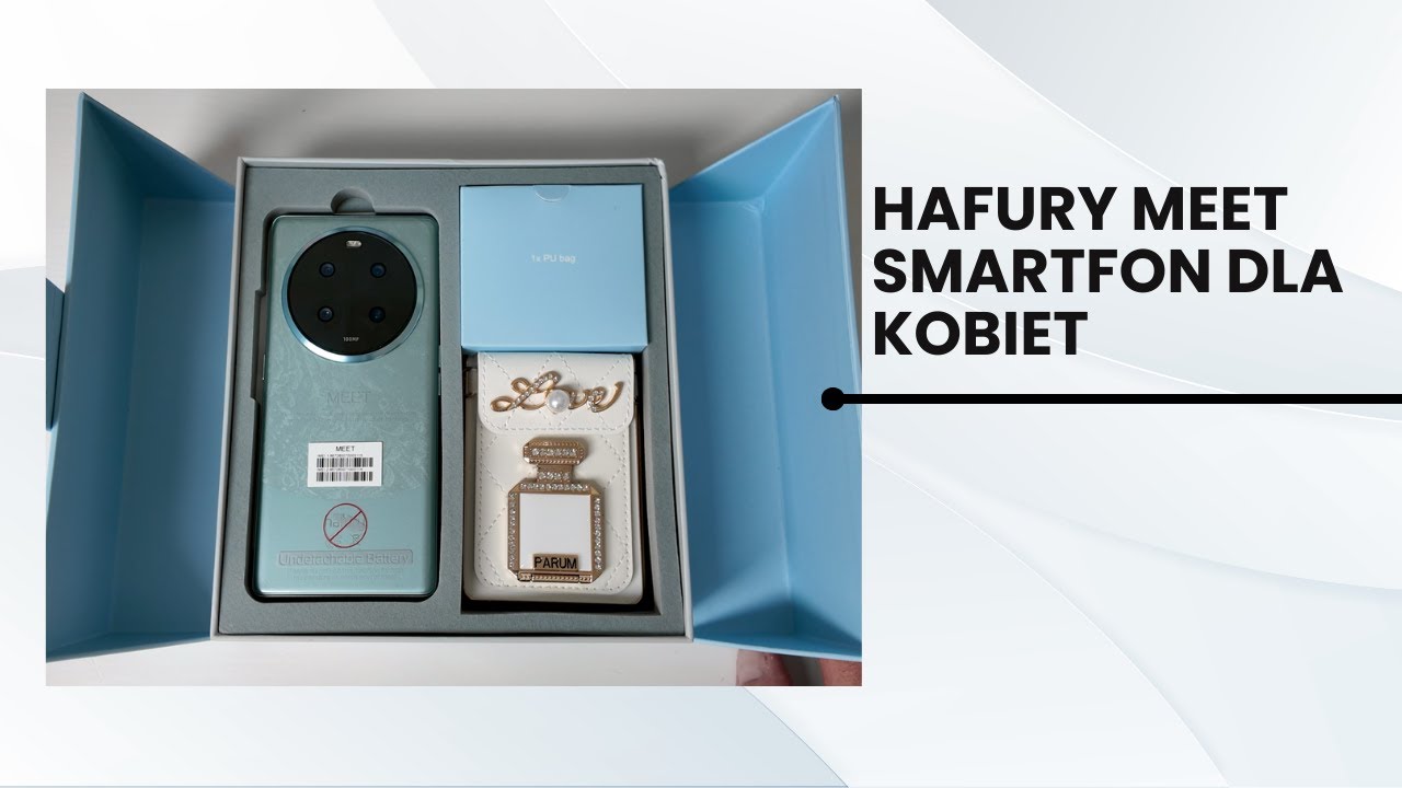 Hafury Meet - wyjątkowy smartfon dla kobiet.