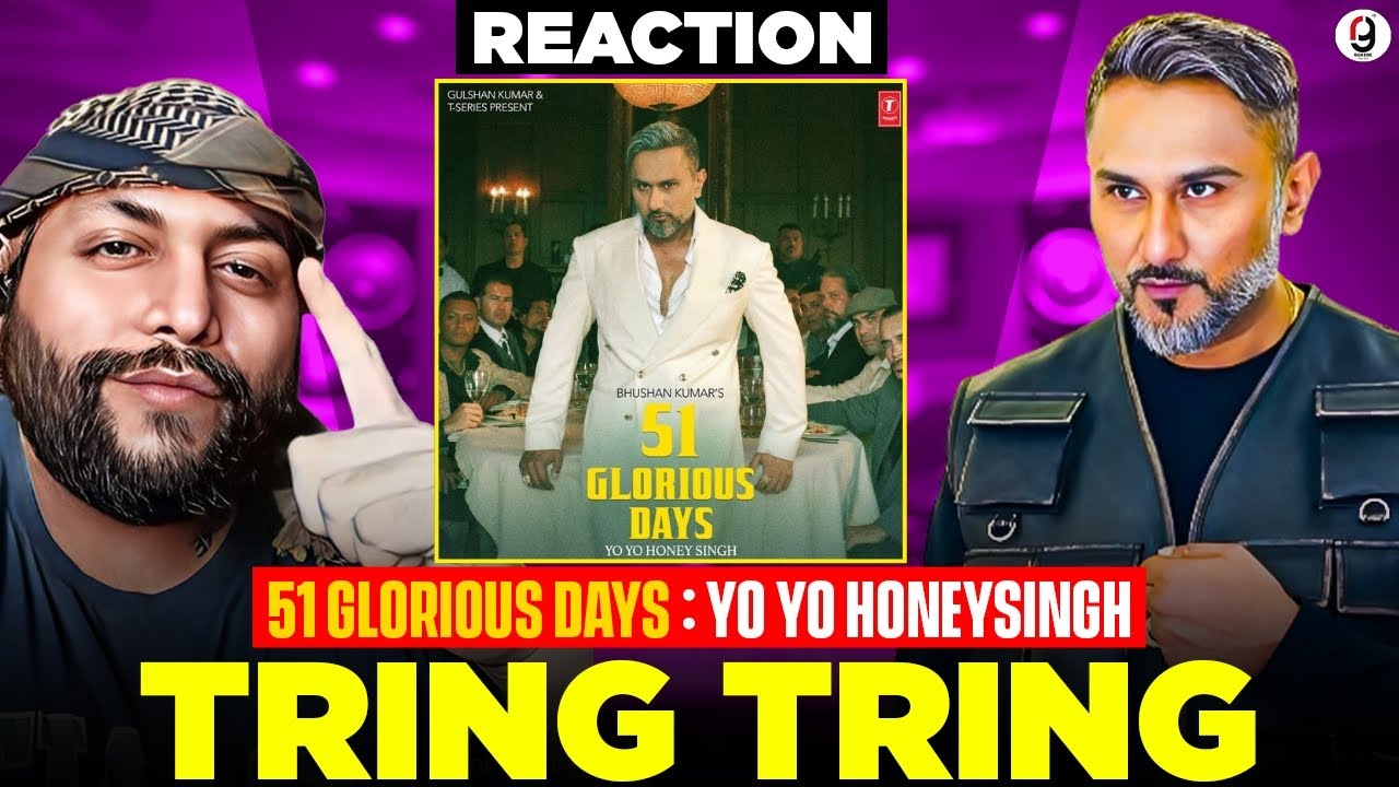 TRING TRING - ‪@Yo Yo Honey Singh | 51 GLORIOUS DAYS | REACTION BY RG #reaction