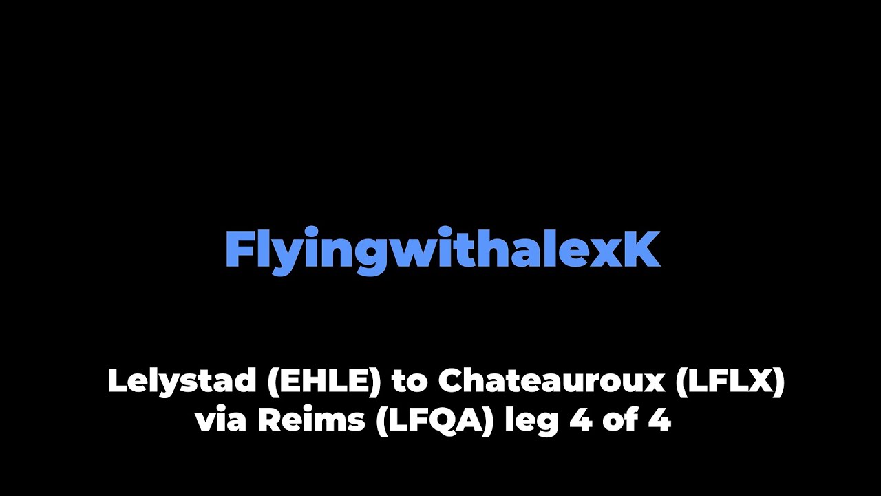 VFR Flight vlog - Chateauroux (LFLX) via Reims (LFQA) in a Diamond DA40 with live ATC - leg 4/4