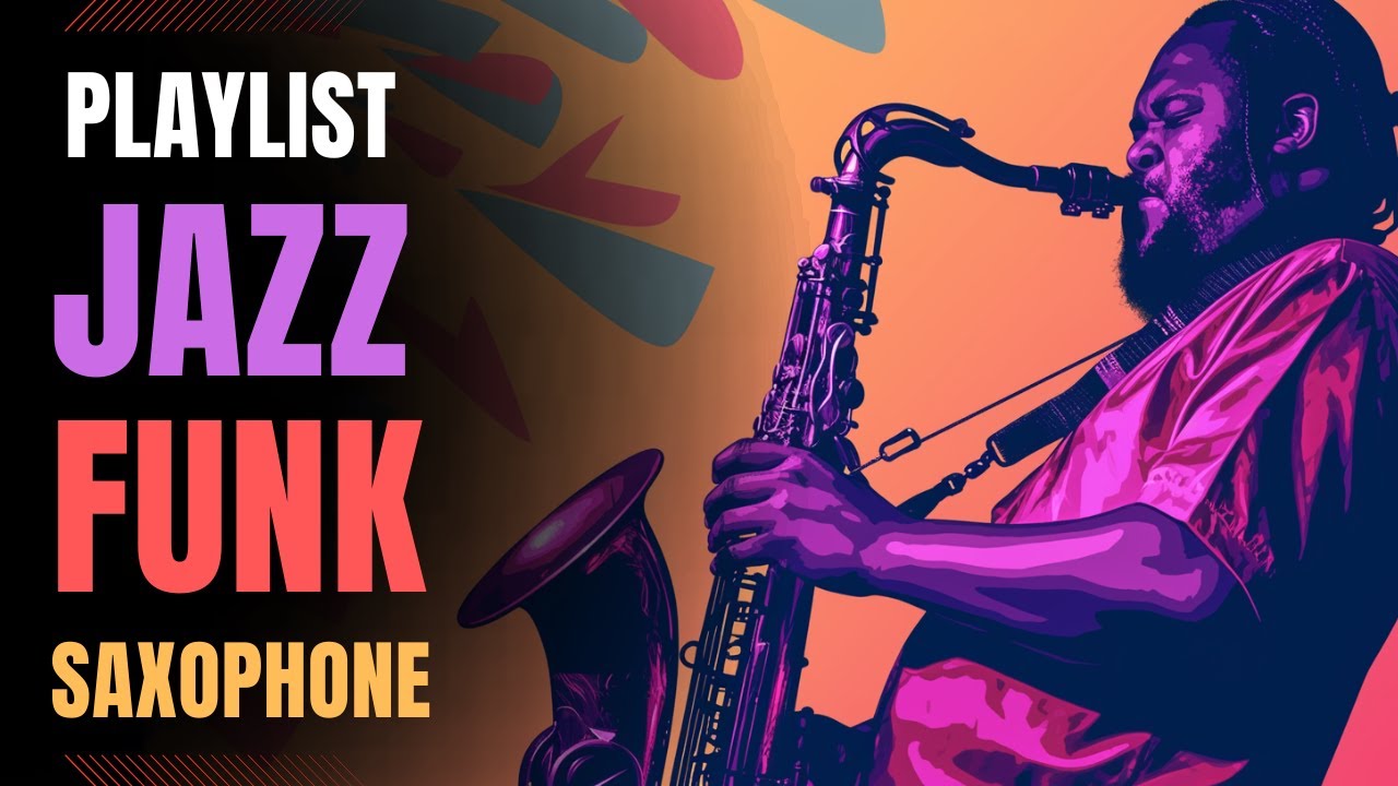 Jazz Funk / When in doubt, funk it out / Saxophone / BGM / work / study /【Playlist】