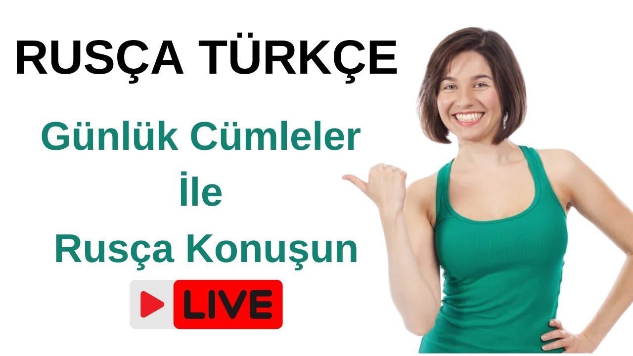 RUSÇA TÜRKÇE - Günlük Cümleler ve Kelimeler CANLI YAYIN
