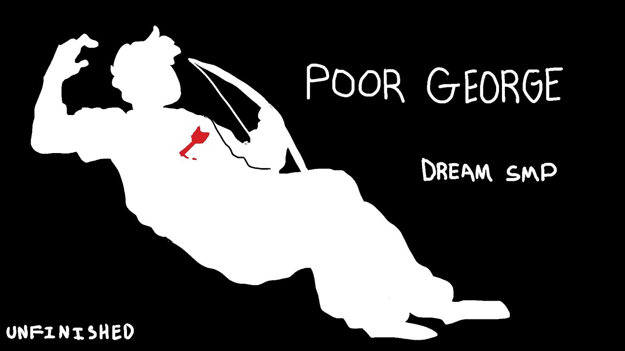 Poor George // DSMP (Unfinished)