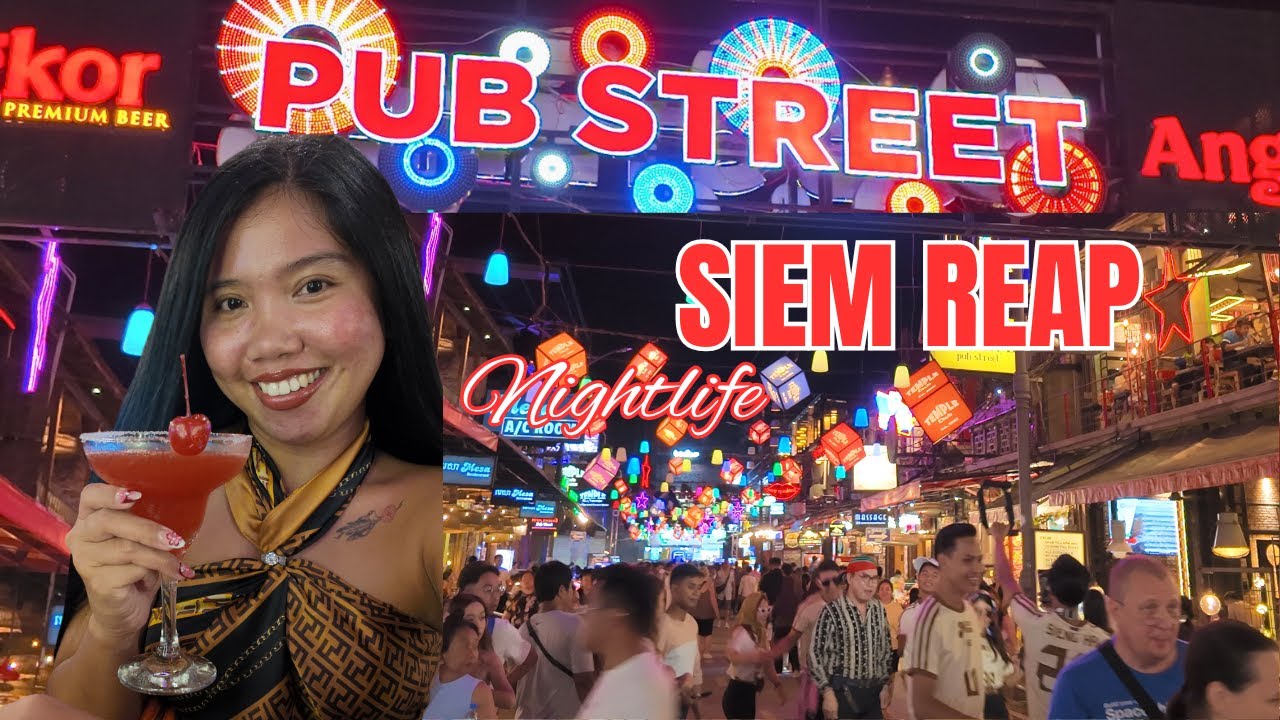 Pub Street Siem Reap Nightlife | Eating, Drinking & Exploring Cambodia