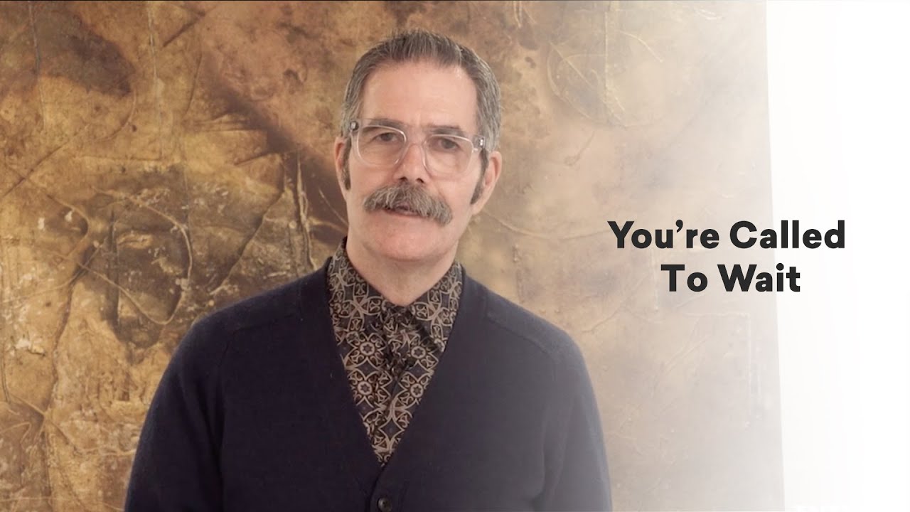 You're Called To Wait - Paul David Tripp