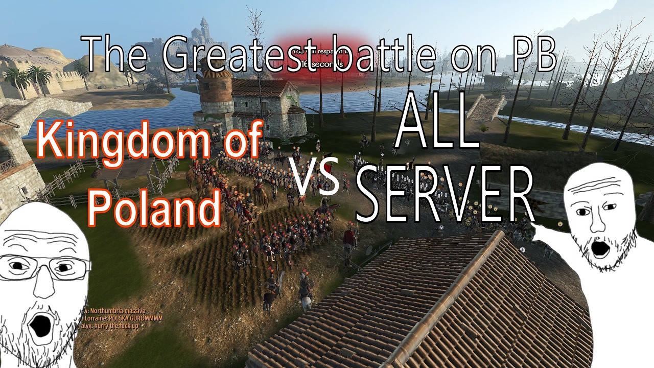 THE GREATEST BATTLE ON THE PERSISTENT BANNERLORD
