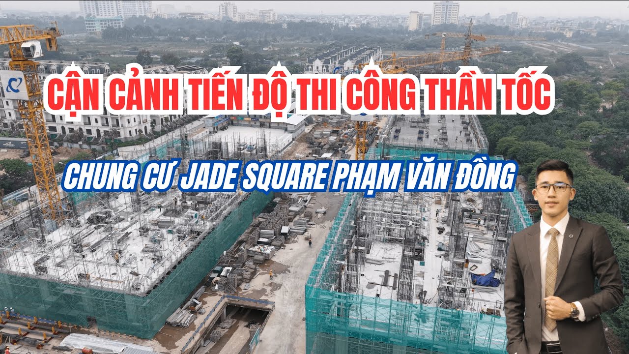 Tiến độ mới Jade Square Phạm Văn Đồng &ndash; Dự &aacute;n tăng tốc, tiến độ vượt kỳ vọng?