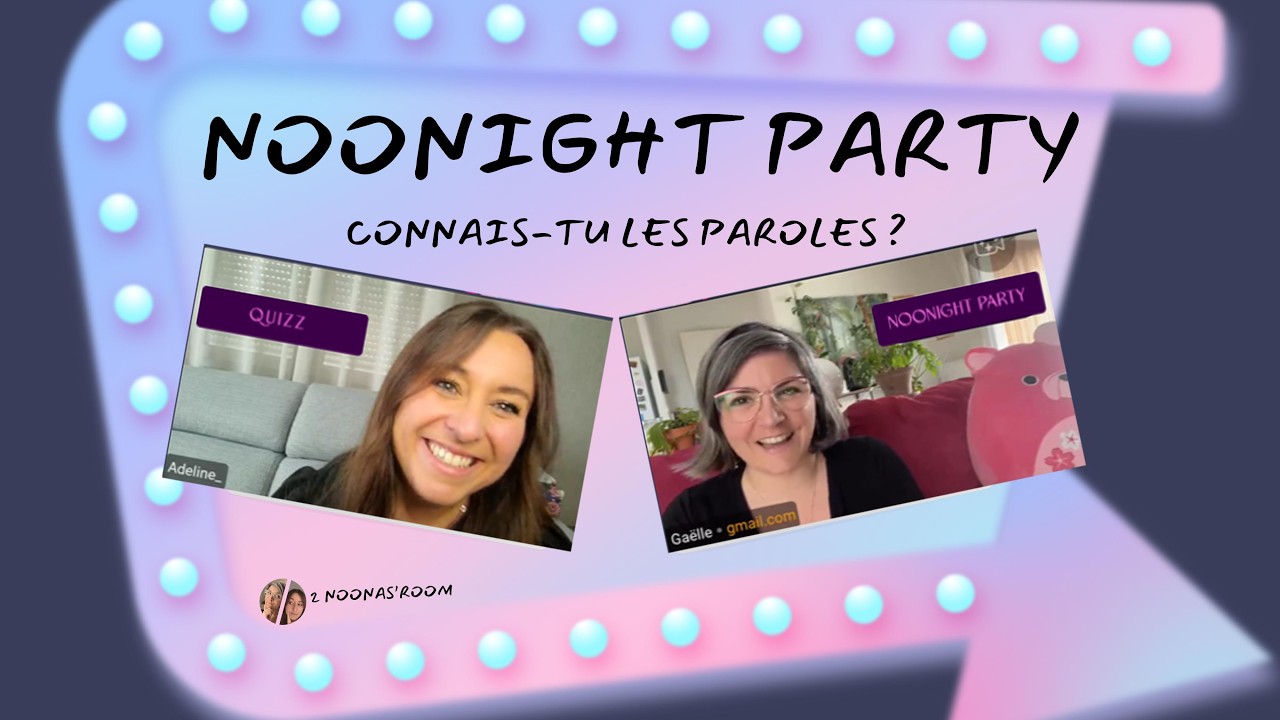 Noonight Party - Connais-tu les paroles ?