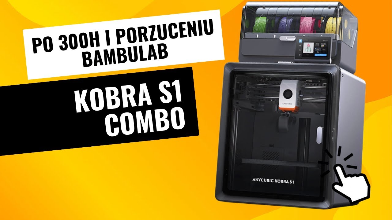Anycubic Kobra S1 Combo - recenzja po 300h i przesiadce z Bambulab