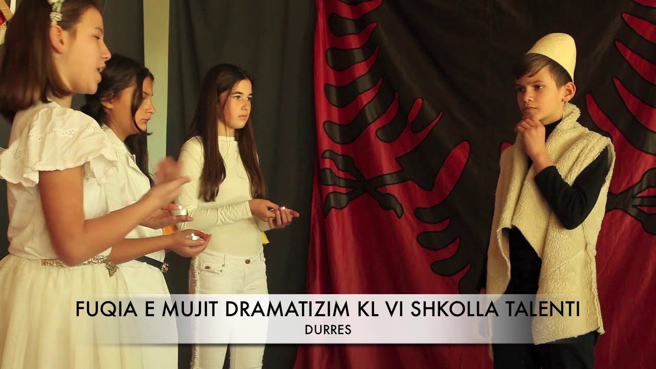 FUQIA E MUJIT DRAMATIZIM KL VI SHKOLLA TALENTI DURRES