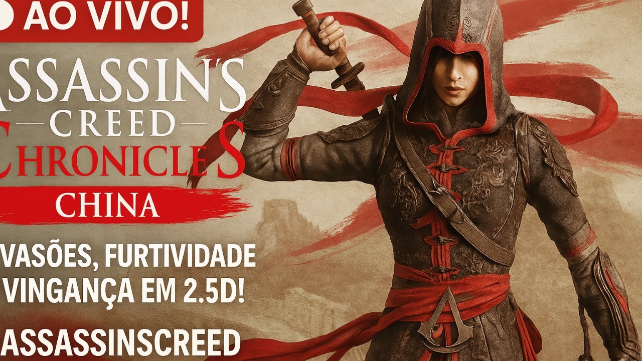 🔴ASSASSIN’S CREED CHRONICLES CHINA AO VIVO!⚔️ INVASÕES, FURTIVIDADE E VINGANÇA EM