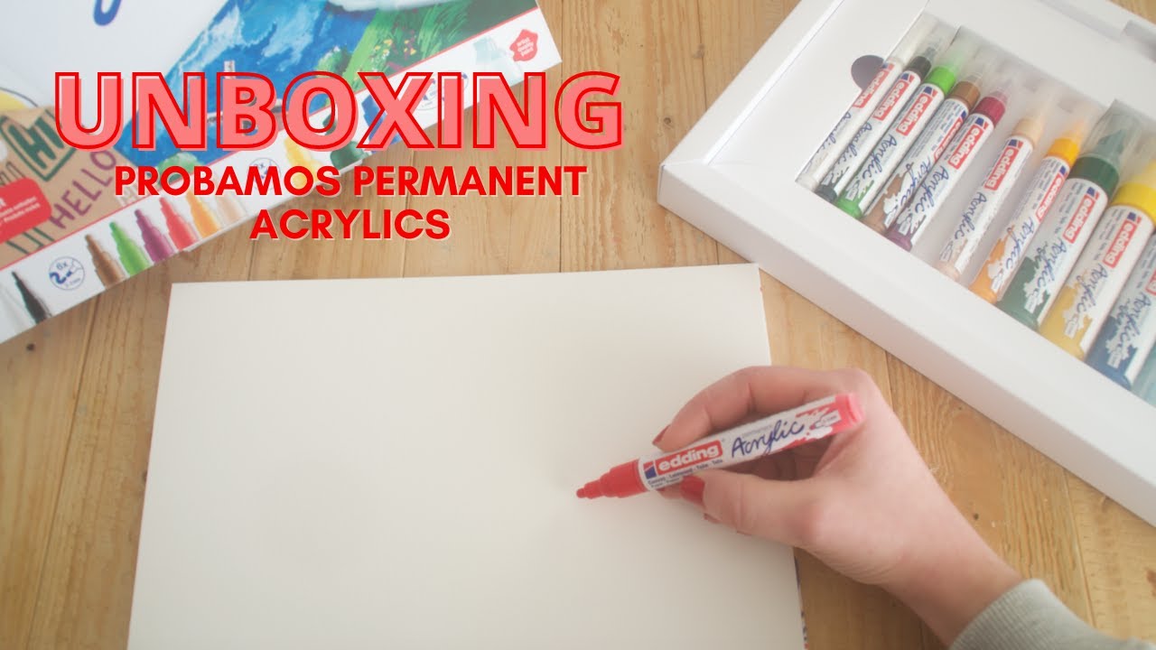 Unboxing de Edding + Probamos los NUEVOS Permanent ACRYLICS