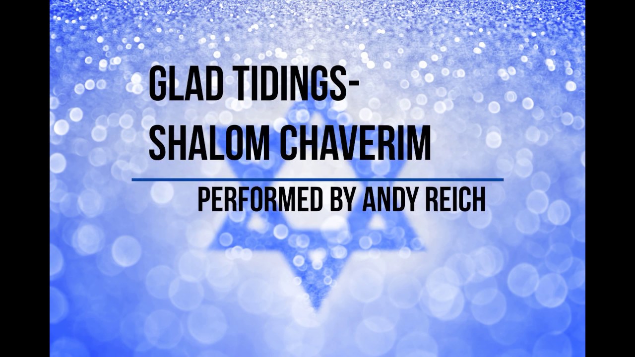 Glad Tidings: Shalom Chaverim
