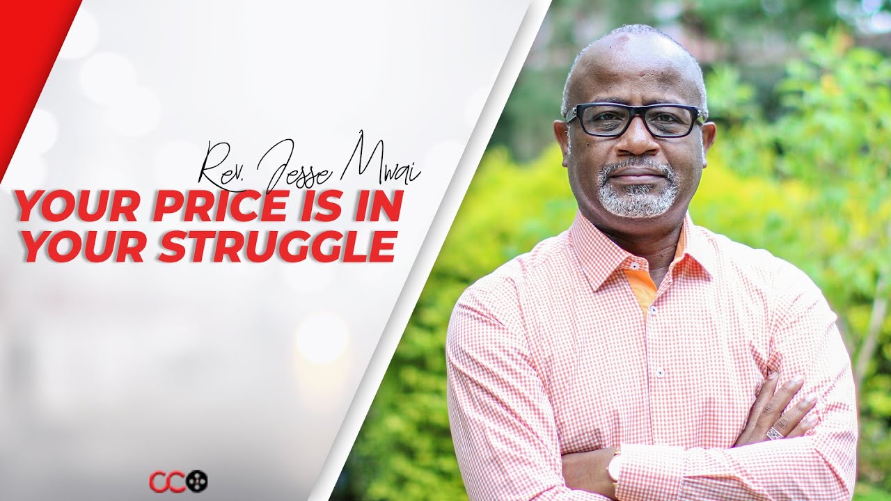 Your Price Is In Your Struggle - Rev. Jesse Mwai | CITAM Church Online