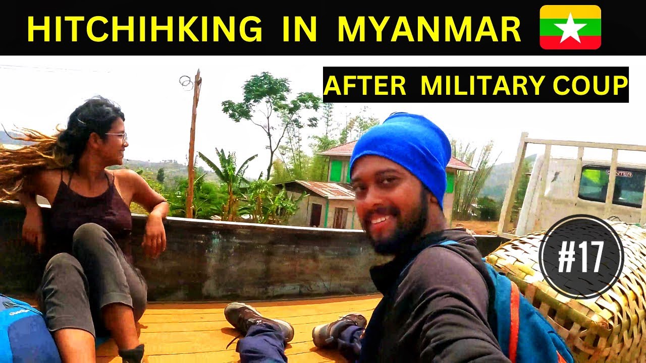HITCHIHKING  IN  MYANMAR | INDIAN IN MYANMAR