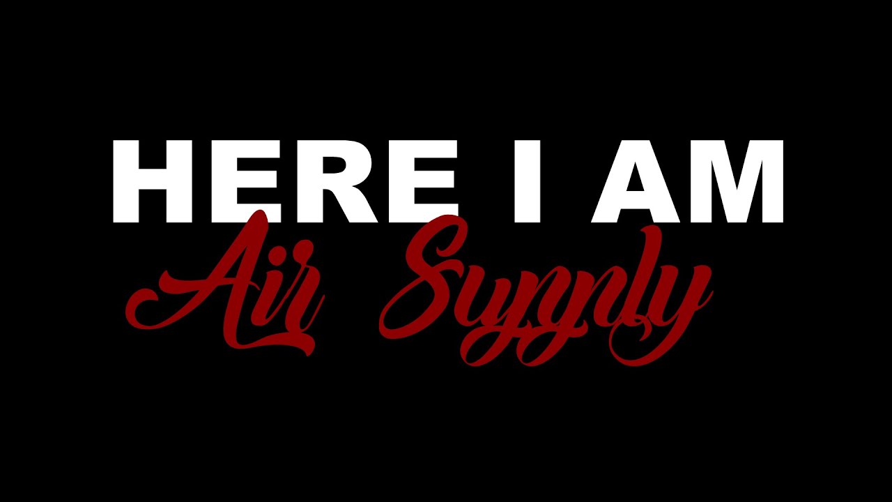 HERE I AM By AirSupply KARAOKE