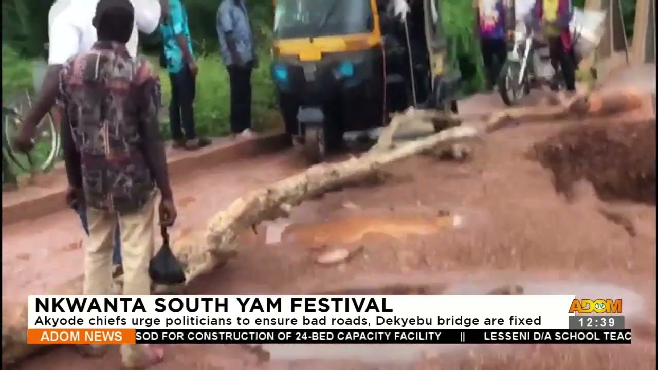 Nkwanta South Yam Festival: Akyode chiefs urge politicians to ensure bad roads are fixed (13-09-23)