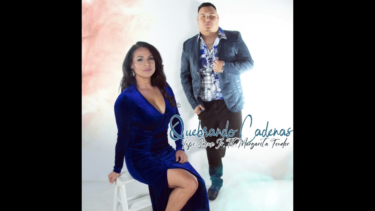 Lupe Saenz Jr Ft Margarita Fender (Quebrando Cadenas) 2023