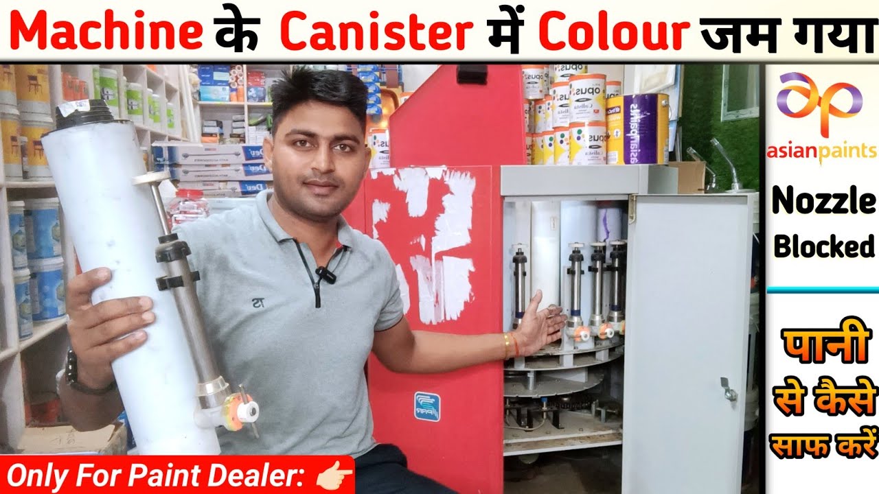 Colour Tinting Machine⚠️Nozzle BLOCKED⚠️Canister Cleaning With water⚠️PAINT