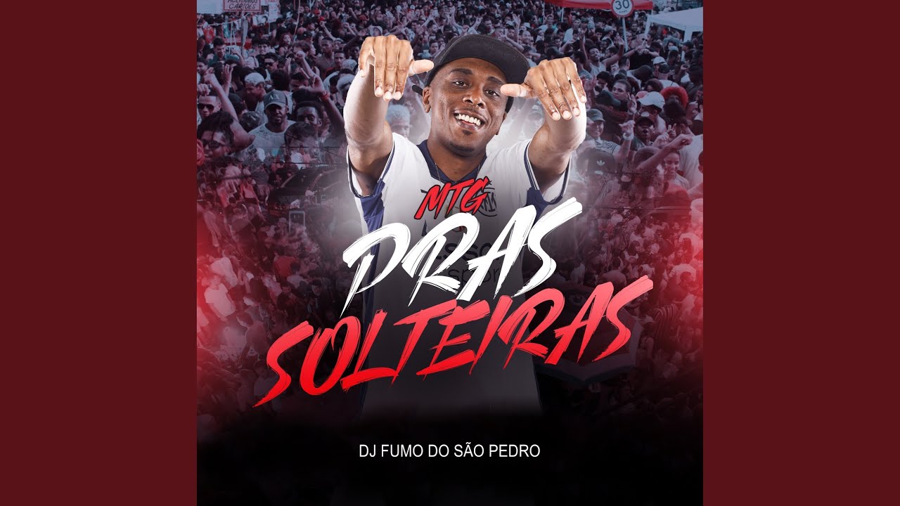 Mtg - Pras Solteiras