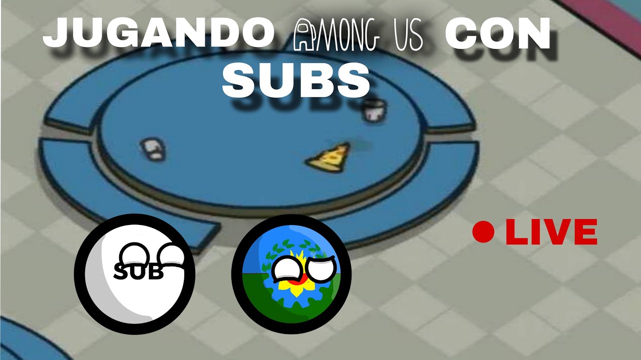 Jugando Among Us con Subs