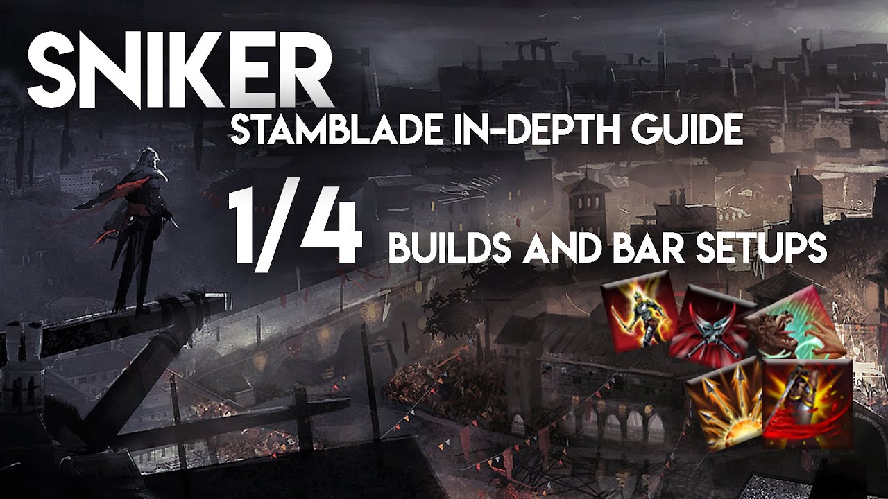 SNIKER ESO - Stamblade PvP In-Depth Guide - Episode 1 BUILDS & BAR SETUPS