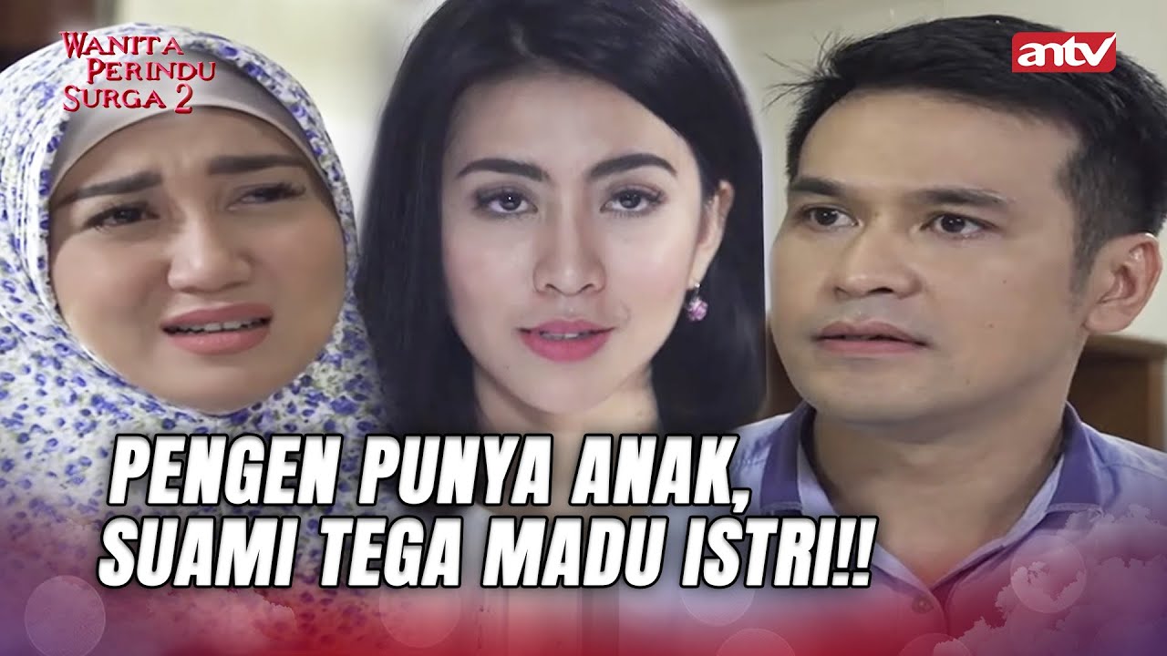 Suami Egois! Ogah Cerai Tapi Malah Nikah Lagi | Wanita Perindu Surga 2 ANTV Eps 51 FULL