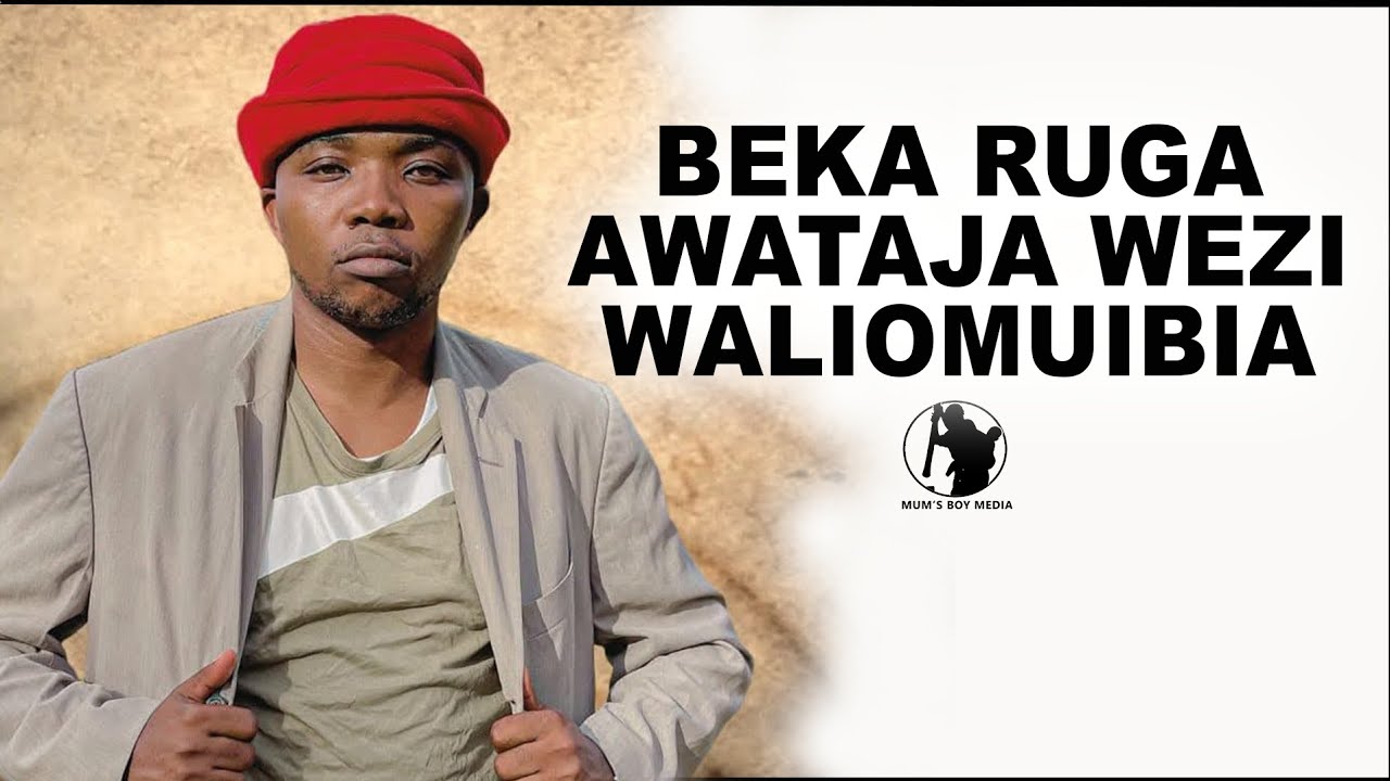 BEKA RUGA AWATAJA VIJANA WALIOMUIBIA//ATAJA VITU VILIVYOPATIKANA KUFIKIA SASA