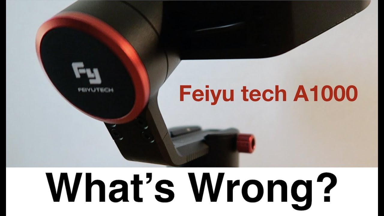 Feiyu tech A-1000 gimbal issues