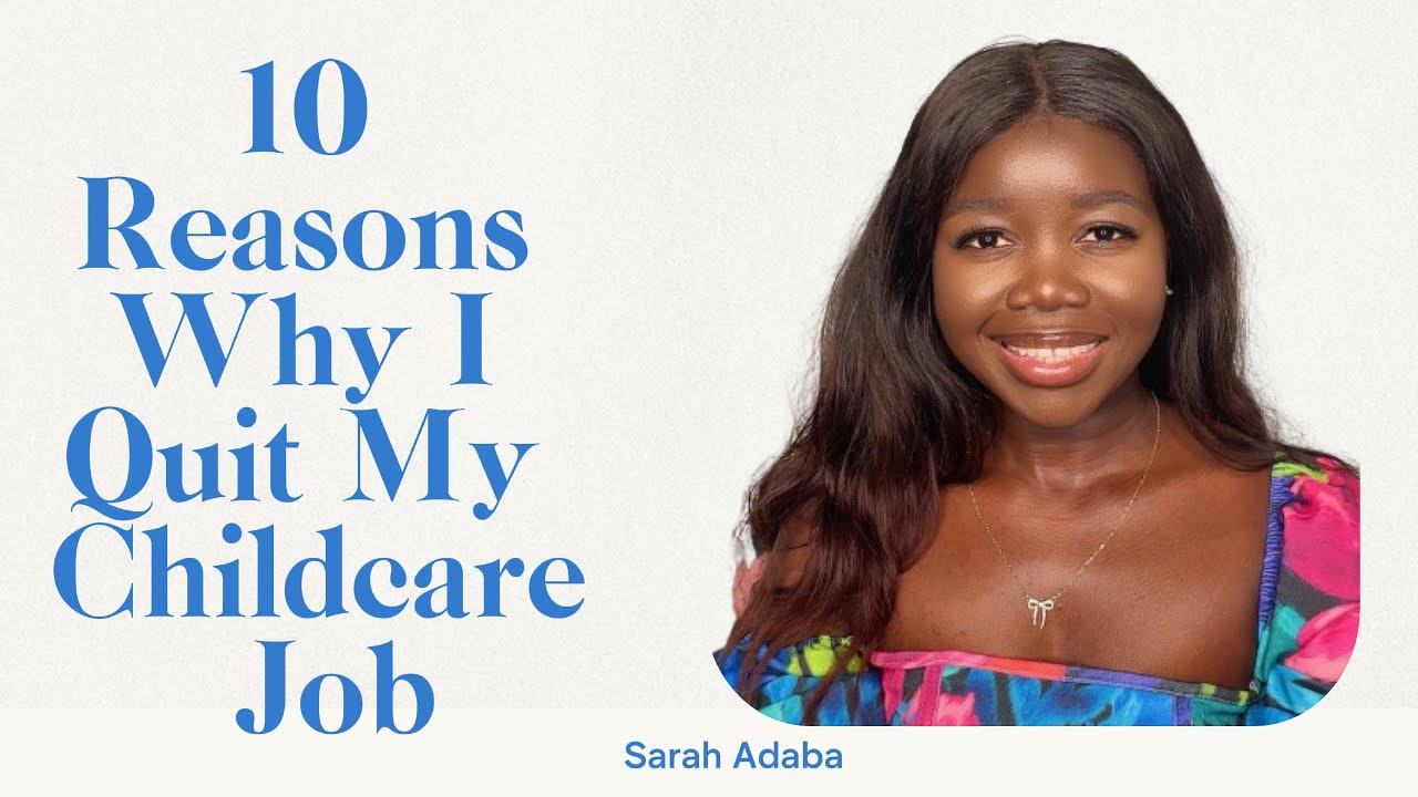 10 Reasons Why I Quit My Childcare Job