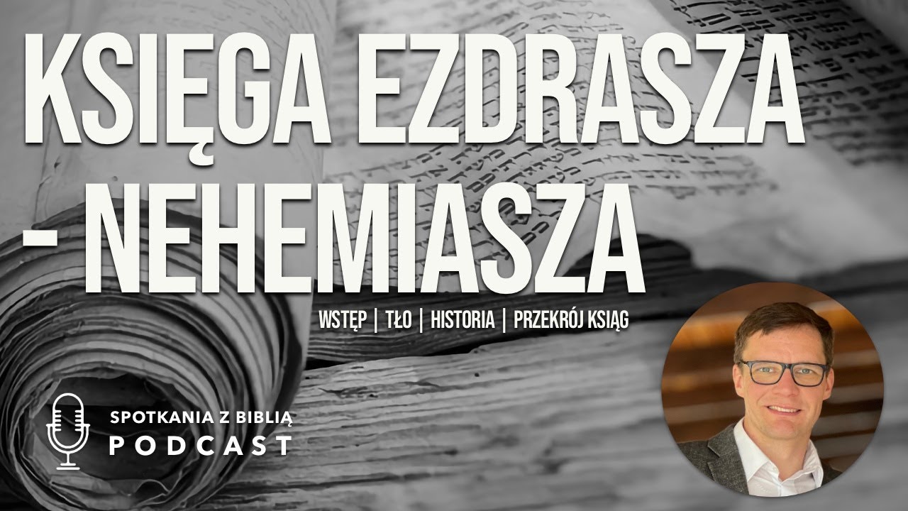 Ezdrasz - Nehemiasz: Wstęp historyczno kulturowy do Ksiąg.