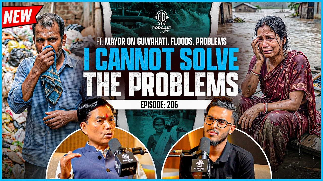 Guwahati&rsquo;s Mayor has NO MONEY | Floods, Unplanned City, Problems | Assamese PODCAST - 206