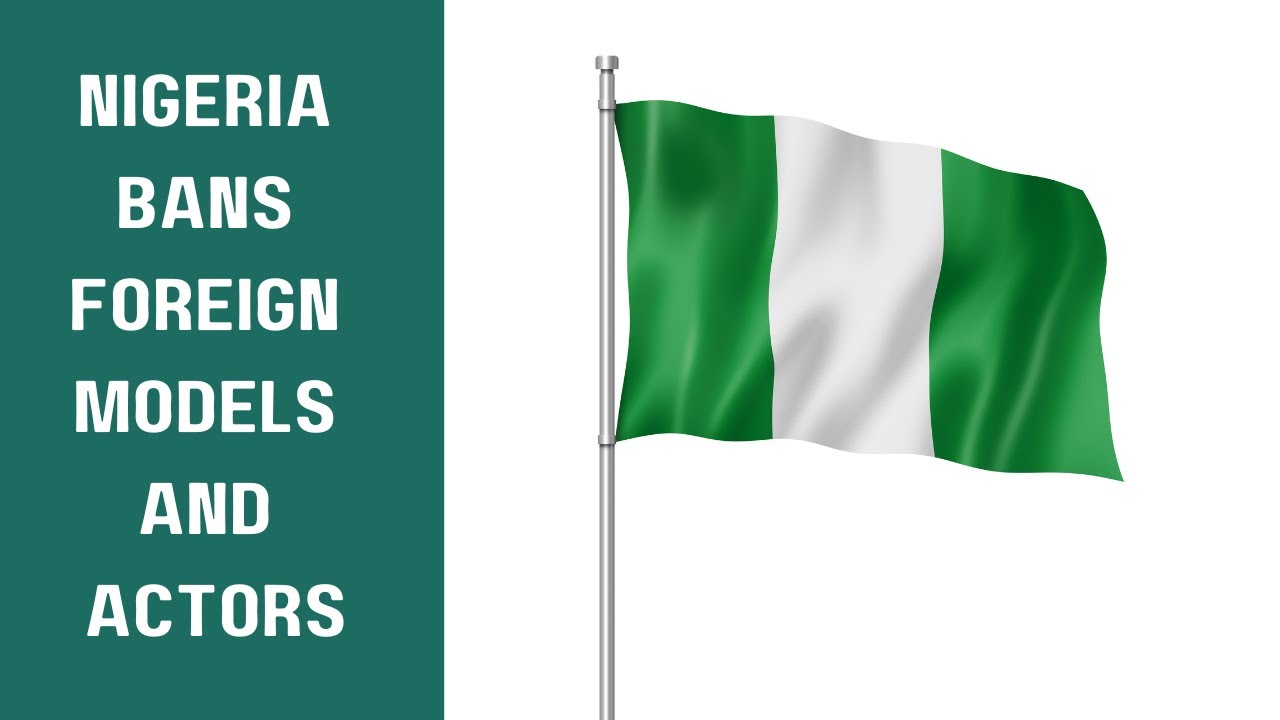 Nigeria BANS Foreign Models And Actors